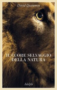copertina libro "Il cuore selvaggio della natura" di David Quammen